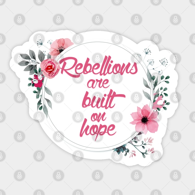 Rebellions are Built on Hope Sticker by fashionsforfans